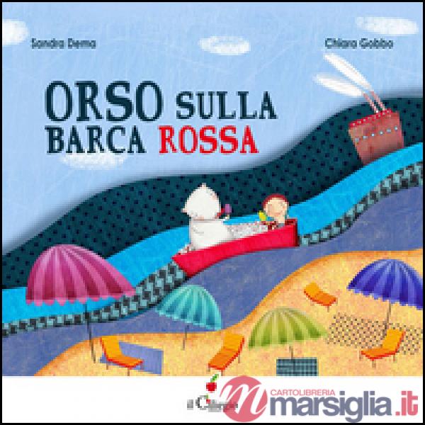Orso sulla barca rossa. Ediz. illustrata