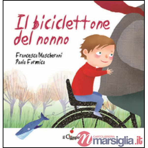 Biciclettone del nonno. Ediz. illustrata (Il)
