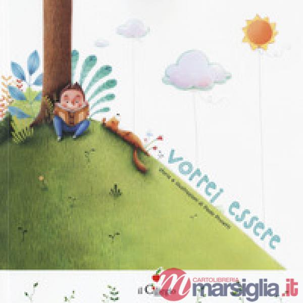 Vorrei essere. Ediz. a colori