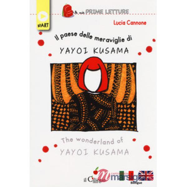 Paese delle meraviglie di Yayoi Kusama. Ediz. italiana e inglese (Il)