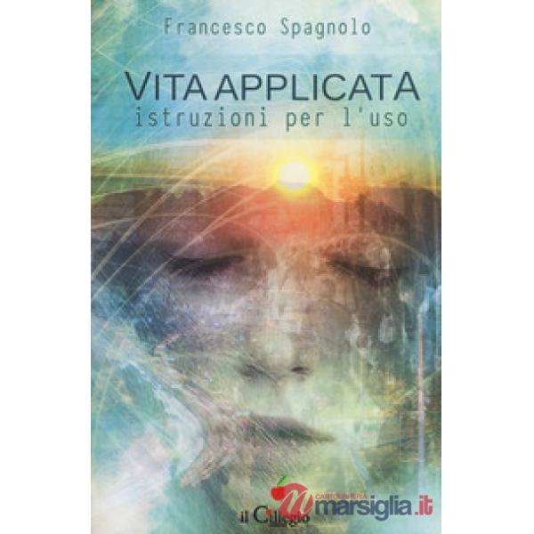 Vita applicata. Istruzioni per l'uso