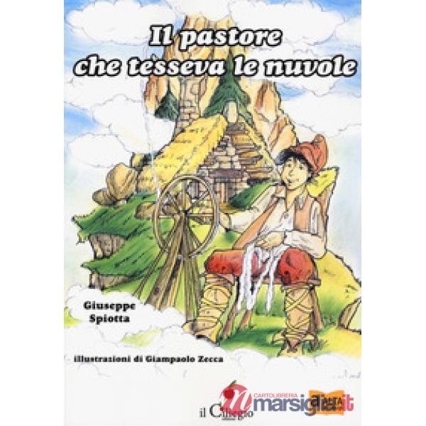 Pastore che tesseva le nuvole. Ediz. ad alta leggibilità (Il)