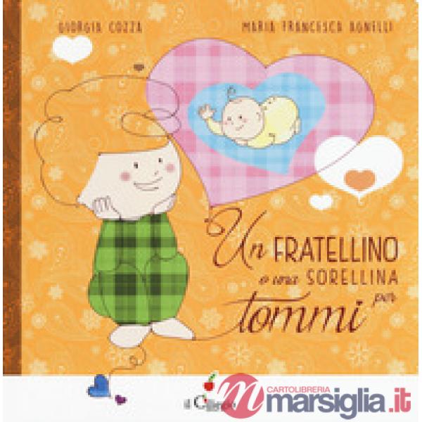 Fratellino o una sorellina per Tommy. Ediz. a colori (Un)