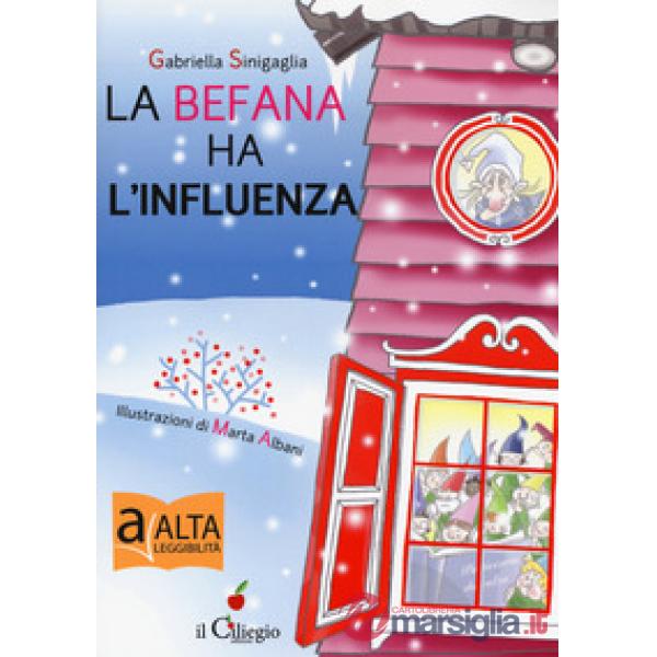 Befana ha l'influenza. Ediz. ad alta leggibilità (La)