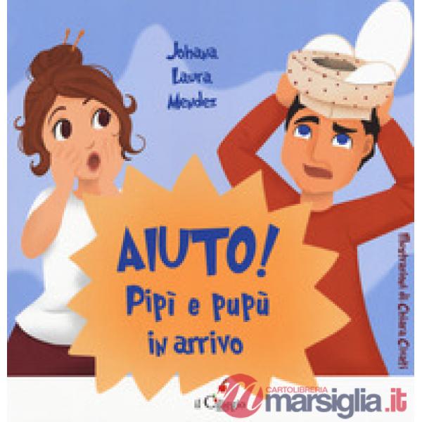 Aiuto! Pipì e pupù in arrivo. Ediz. a colori