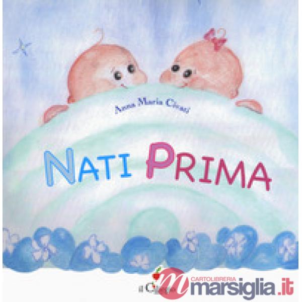 Nati prima. Ediz. a colori