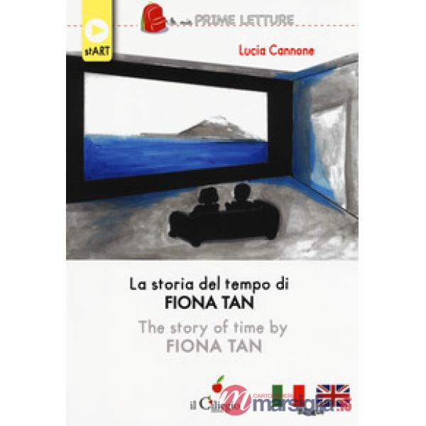 Storia del tempo di Fiona Tan. Ediz. italiana e inglese (La)