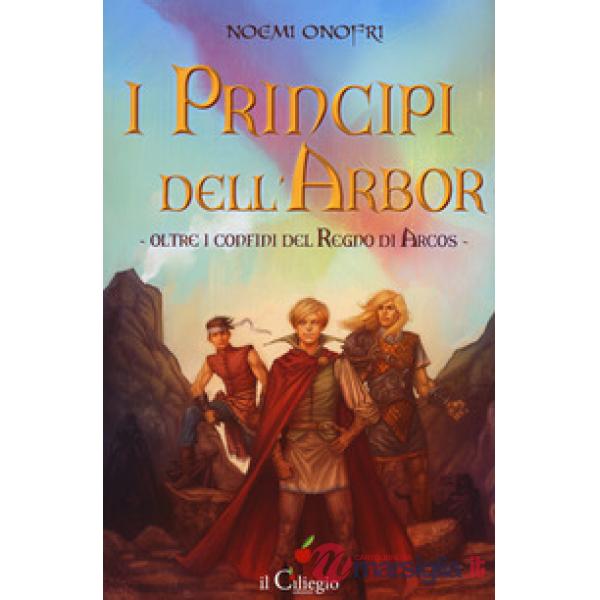 Principi dell'Albor. Oltre i confini del regno di Arcos (I). Vol. 1