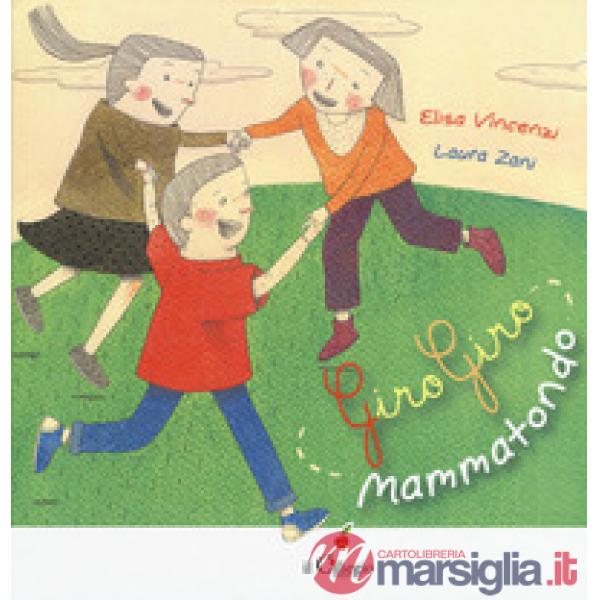 Giro giro mammatondo. Ediz. a colori