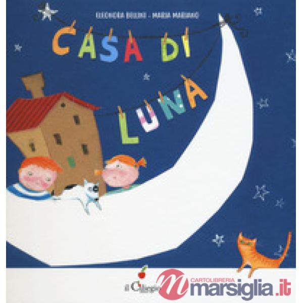 Casa di luna. Ediz. a colori