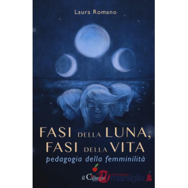 Fasi della luna, fasi della vita. Pedagogia della femminilità