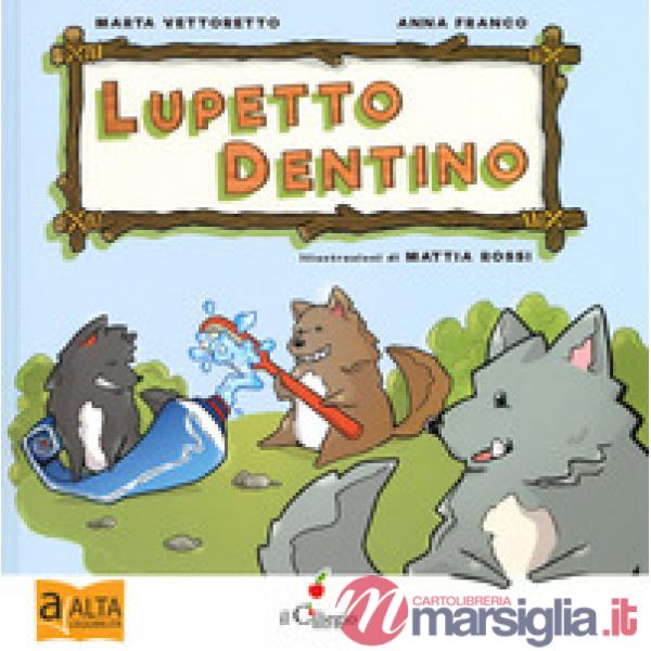 Lupetto dentino. Ediz. ad alta leggibilità