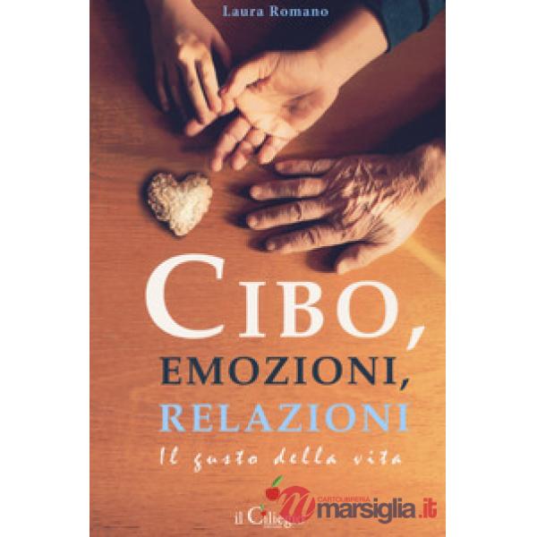 Cibo, emozioni, relazioni. Il gusto della vita