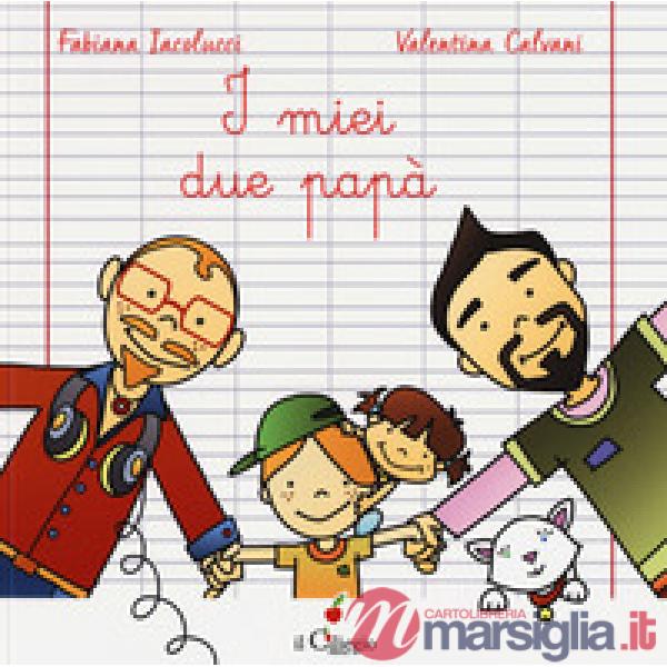 Miei due papà. Ediz. a colori (I)