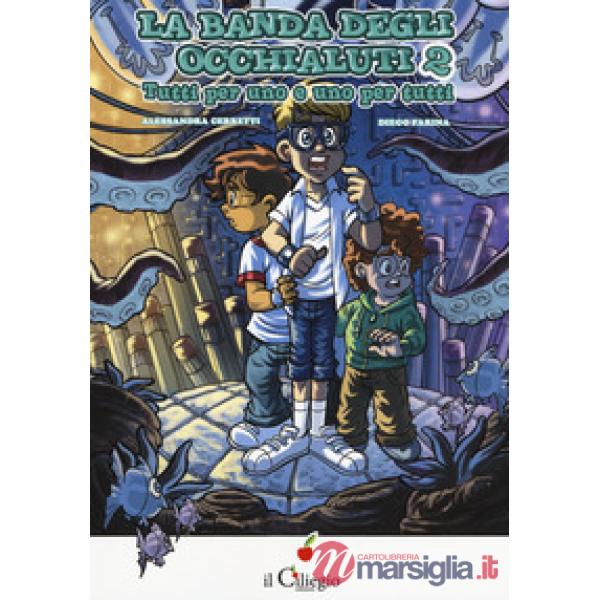 Banda degli occhialuti. Tutto per uno e uno per tutti (La). Vol. 2