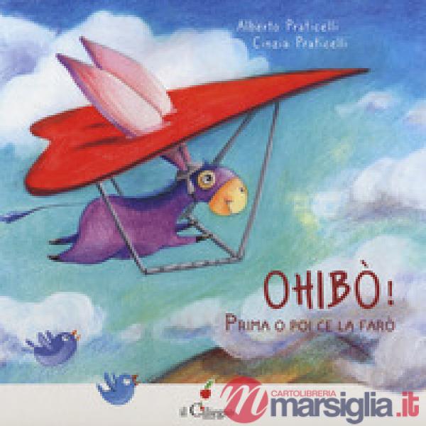 Ohibo! Prima o poi ce la farò. Ediz. a colori
