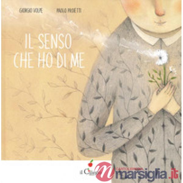 Senso che ho di me. Ediz. a colori (Il)