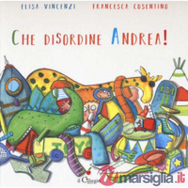 Che disordine Andrea!