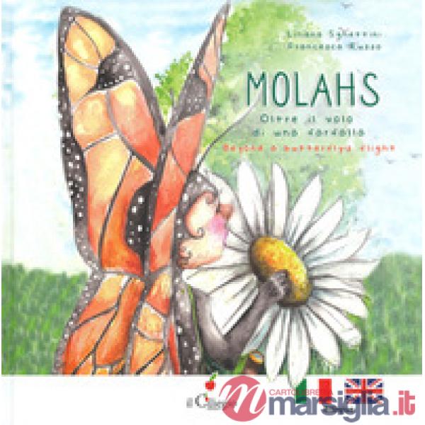 Molahs. Oltre il volo di una farfalla-Beyond a butterfly's flight. Ediz. bilingu