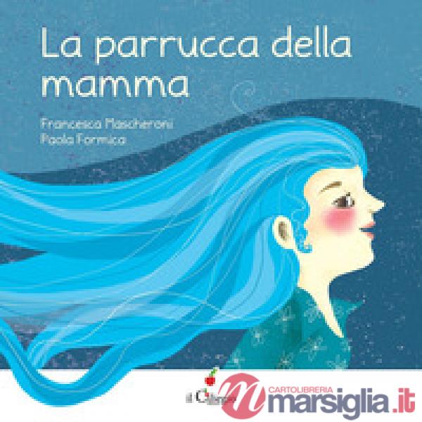 Parrucca della mamma. Ediz. a colori (La)