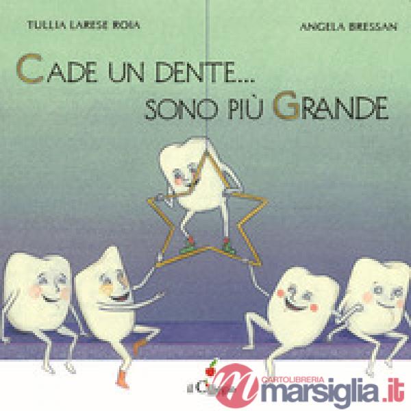 Cade un dente... Sono più grande. Ediz. a colori