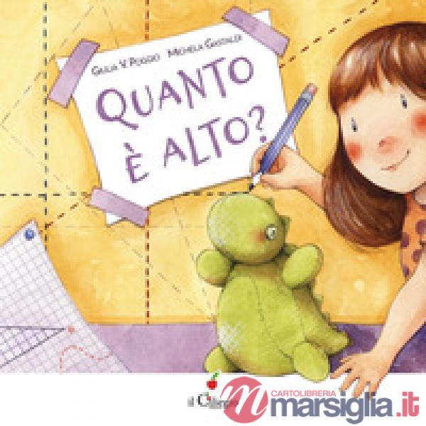Quanto è alto? Ediz. a colori