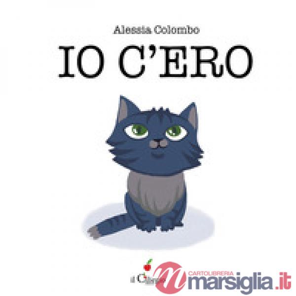 Io c'ero. Ediz. a colori