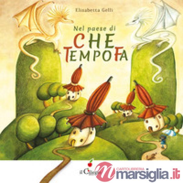 Nel paese di «Che tempo fa»