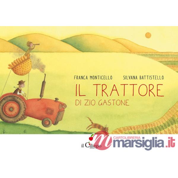 Trattore di zio Gastone. Ediz. a colori (Il)