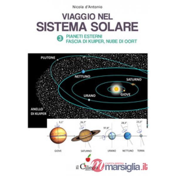 Viaggio nel sistema solare. Vol. 3: Pianti esterni, Fascia di Kuiper, Nube di Oort