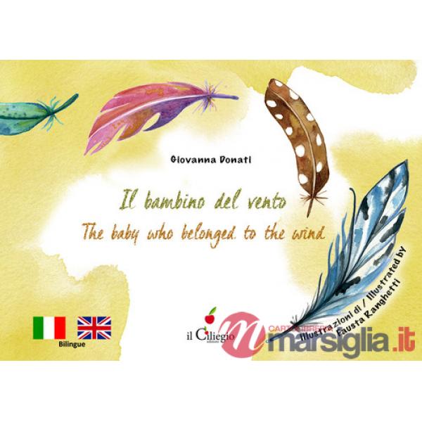 Bambino del vento-The baby who belonged to the win. Ediz. a colori (Il)