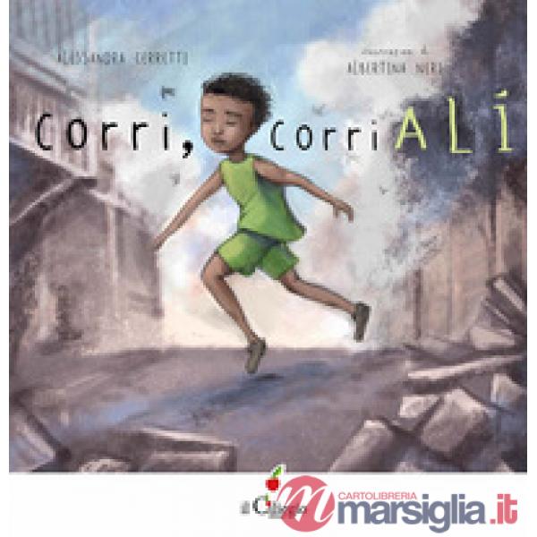 Corri, corri Alì. Ediz. a colori