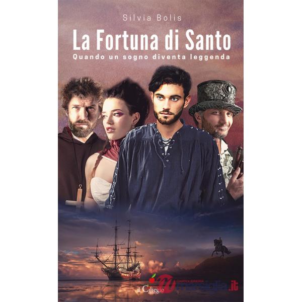 Fortuna di Santo. Quando un sogno diventa leggenda (La)