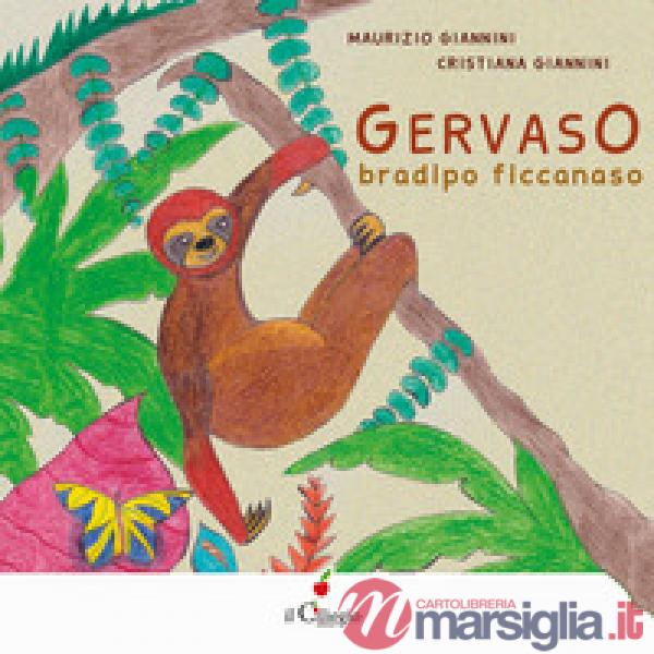 Gervaso bradipo ficcanaso. Ediz. a colori
