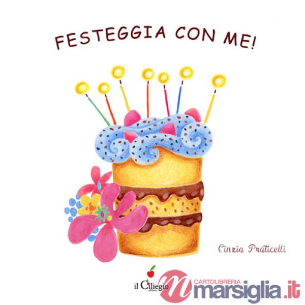 Festeggia con me! Ediz. a colori