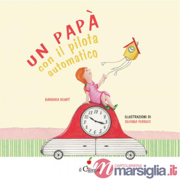 Papà con il pilota automatico. Ediz. a colori (Un)