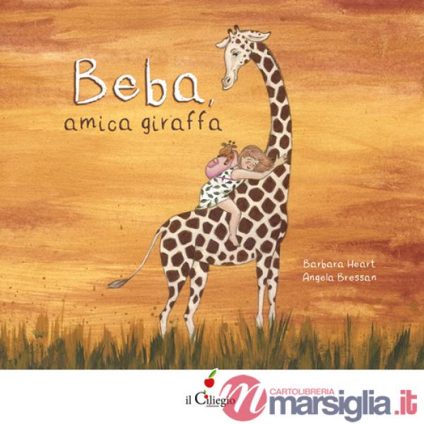 Beba, amica giraffa. Ediz. a colori