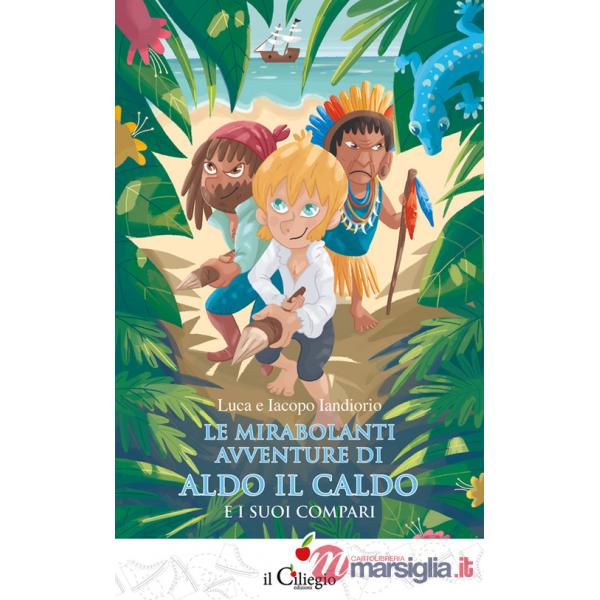Mirabolanti avventure di Aldo il caldo (Le)