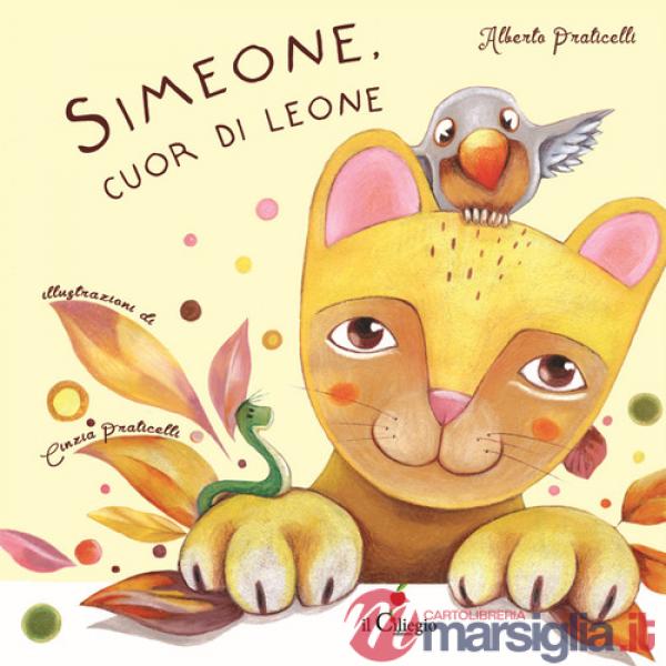 Simeone, cuor di leone. Ediz. a colori
