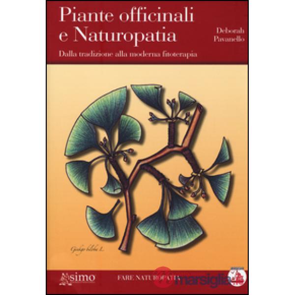 Piante officinali e naturapatia. Dalla tradizione alla moderna fitoterapia
