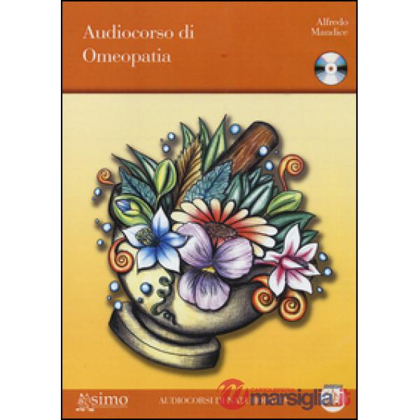 Audiocorso di omeopatia. Con CD Audio