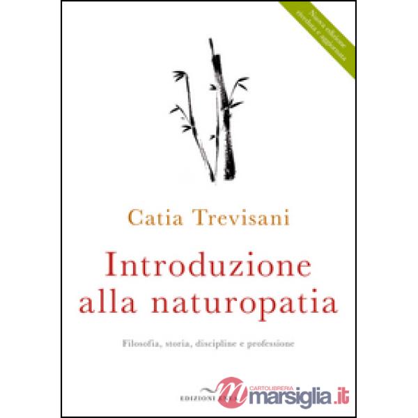 Introduzione alla naturopatia. La filosofia olistica e le nuove ricerche