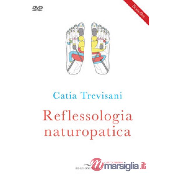 Reflessologia naturopatica. Nuova ediz. Con DVD video