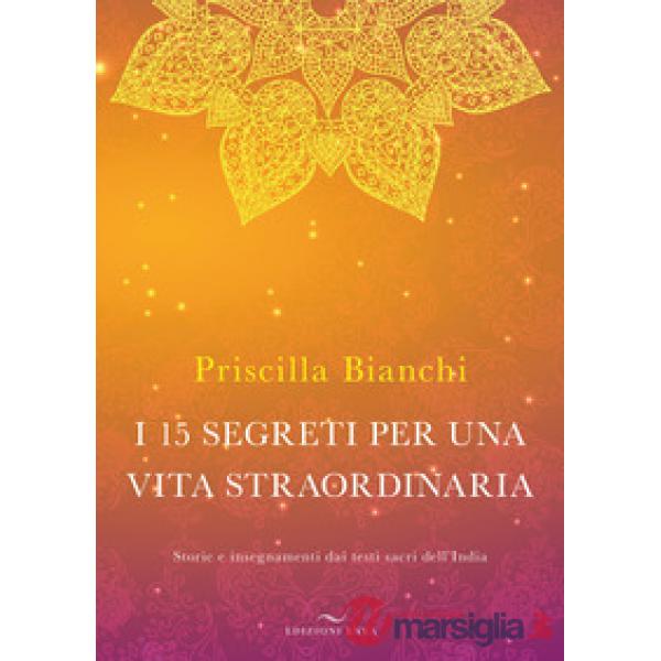 15 segreti per una vita straordinaria. Storie e insegnamenti dai testi sacri dell'India. Con DVD Audio (I)