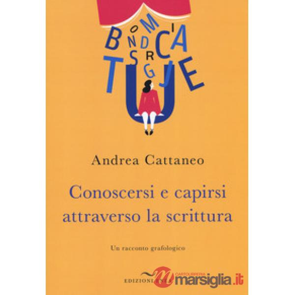 Conoscersi e capirsi attraverso la scrittura. Un racconto grafologico