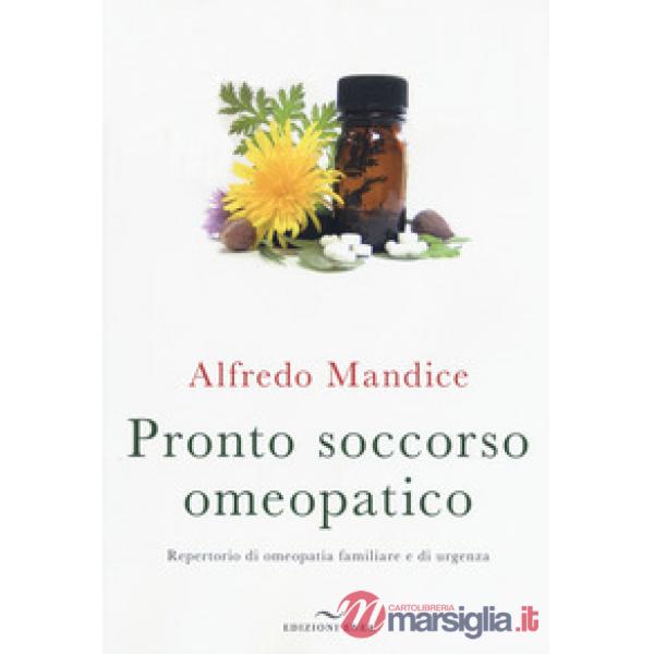 Pronto soccorso omeopatico. Repertorio di omeopatia familiare e di urgenza. Con File audio per il download
