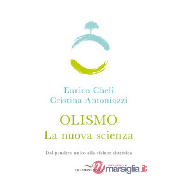 Olismo. La nuova scienza. Dal pensiero unico alla visione sistemica