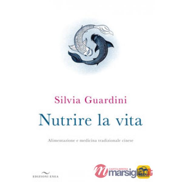 Nutrire la vita. Alimentazione e medicina tradizionale cinese