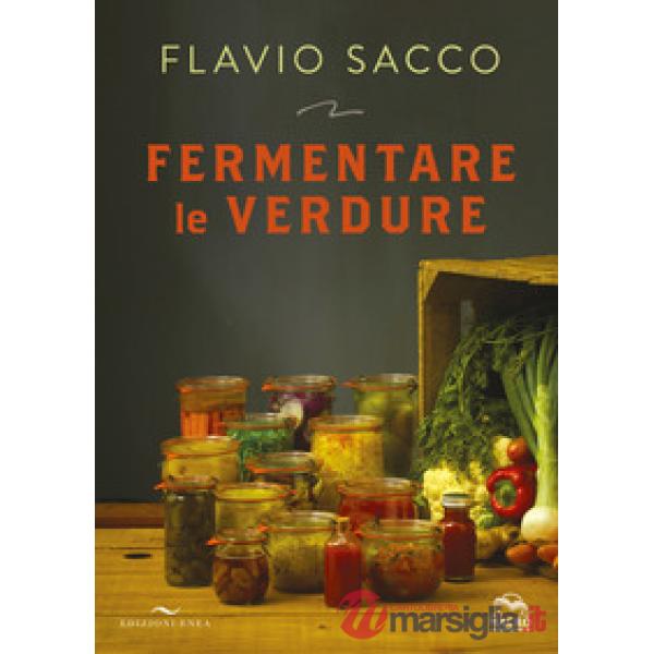 Fermentare le verdure. Ediz. a colori