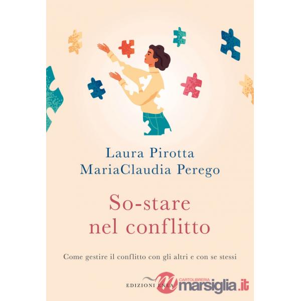 So-stare nel conflitto. Come gestire il conflitto con gli altri e con se stessi